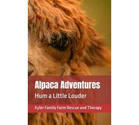Alpaca Adventures: Hum a Little Louder (Whispering Herd Series)