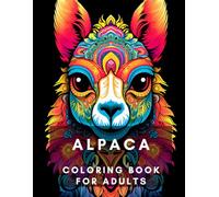 Alpaca Coloring Book for Adults: Relax, relieve your stress and enjoy coloring these adorable Alpacas! (Animal Coloring Books Series by Emilena Pickles)