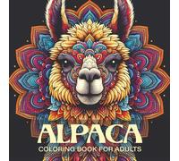 Alpaca Coloring Book for Adults: Relaxing Alpaca Mandala Designs for Stress Relief and Mindful Coloring