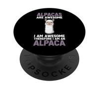 Alpacas Are Awesome I Am Awesome Therefore I Am An Alpaca PopSockets Adhesive PopGrip