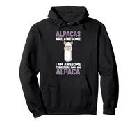 Alpacas Are Awesome I Am Awesome Therefore I Am An Alpaca Pullover Hoodie