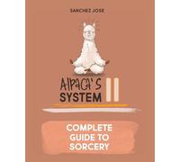 Alpaca's System II: Complete Guide to Sorcery