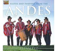 Alpamayo - Flutes & Panpipes From The Andes