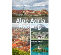 Alpe Adria Radweg (Alpe Adria Cycle Path)