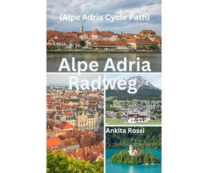 Alpe Adria Radweg (Alpe Adria Cycle Path)