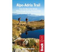 Alpe-Adria Trail (Bradt Travel Guides): From the Alps to the Adriatic: A Guide to Hiking Through Austria, Slovenia and Italy