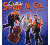 Alpenland Sepp & Co - Das Ist der Hammer