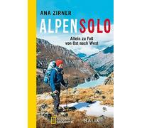 Alpensolo: Allein zu Fuß von Ost nach West