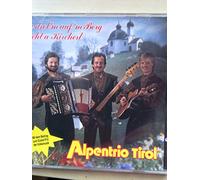 Alpentrio Tirol - Da drob'n auf'm Berg steht a Kircherl
