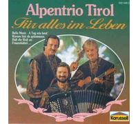 Alpentrio Tirol - Für Alles im Leben