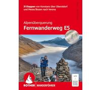 Alpenüberquerung Fernwanderweg E5: 31 Etappen von Konstanz über Oberstdorf und Meran/Bozen nach Verona. Mit GPS-Tracks