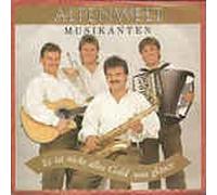 Alpenwelt-Musikanten - Es Ist Nicht Alles Gold Was Glänzt