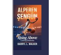 ALPEREN ŞENGÜN: Rising Above: Crafting Greatness