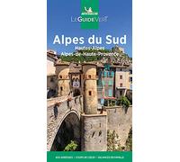 Alpes du Sud: Hautes-Alpes, Alpes-Maritimes, Alpes-de-Haute-Provence (Guides verts Michelin)