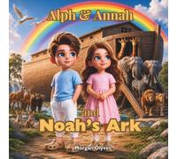 Alph & Annah and Noah's Ark: 2 (Alph & Annah Adventures)