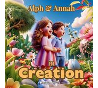 Alph & Annah in Creation: 1 (Alph & Annah Adventures)
