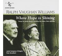 alph Vaughan Williams - Where Hope is Shining: Songs for mixed chorus [CD]
