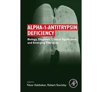 Alpha-1-antitrypsin Deficiency: Biology, Diagnosis, Clinical Significance, and Emerging Therapies
