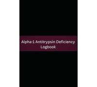 Alpha-1 Antitrypsin Deficiency Logbook: 90-Day Daily Tracker for AAT Augmentation Therapy, Peak Flow, O2 Saturation, Symptoms, and Medication Compliance.