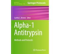 Alpha-1 Antitrypsin: Methods and Protocols: 2750 (Methods in Molecular Biology, 2750)
