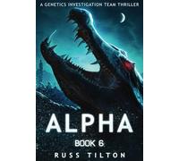 ALPHA: A Genetics Investigation Team Thriller
