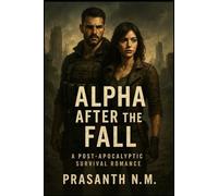 Alpha After the Fall: A Post-Apocalyptic Survival Romance