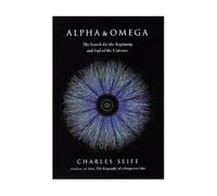 Alpha and Omega: The Search for the Beginning and End of the Universe