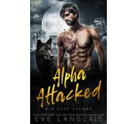 Alpha Attacked: 1 (Big City Lycans)