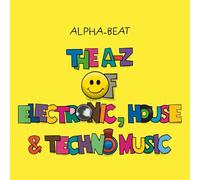 Alpha-Beat: The A-Z of Electronic, House & Techno Music