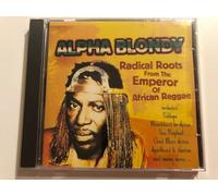 Alpha Blondy - Radical Roots from the Emperor of African Reggae