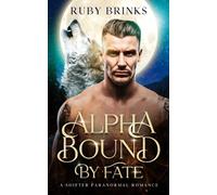 Alpha Bound by Fate: A Paranormal Shifter Romance