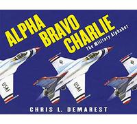 Alpha Bravo Charlie: The Military Alphabet