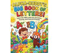ALPHA-BUDDY'S BIG BOOK OF LETTERS: LEARN THE ABCs WITH FUN ACTIVITIES, TRACING AND COLORFUL ACTIVITIES