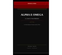 ALPHA E OMEGA: Il Codice Palindromo 01710