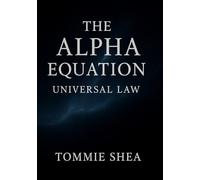 Alpha Equation: Universal Law (The Alpha Equation: O(p)MF Framework)