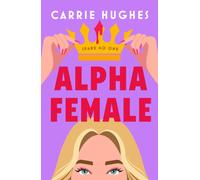 Alpha Female : A wickedly funny, deliciously dark psychological thriller