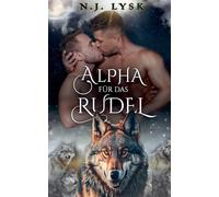 Alpha für das Rudel: Alpha/Beta/Omega Mpreg: 2 (Die Sterne des Rudels)