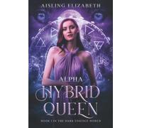 Alpha Hybrid Queen (The Dark Essence World)