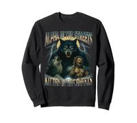Alpha In The Streets Kitten In The Sheets Funny Wolf Meme Sweatshirt
