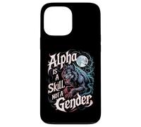 Alpha Is A Skill Not A Gender Fearless Wolf Women Alpha Girl Case for iPhone 13 Pro Max