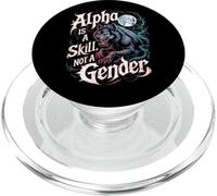 Alpha Is A Skill Not A Gender Fearless Wolf Women Alpha Girl PopSockets PopGrip for MagSafe