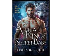 Alpha King's Secret Baby: A Rejected Mate Second Chance Paranormal Werewolf Romance (Billionaire Shifter Club)