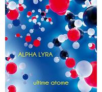 ALPHA LYRA - Ultime Atome