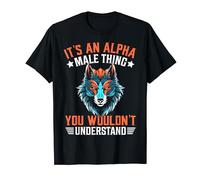 Alpha Male Thing, You Wouldn't Understand Funny Men Wolf T-Shirt