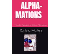 ALPHA-MATIONS: Royal’s Alphabet of Positive Affirmations