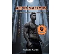 Alpha Maximus Das Vermächtnis des letzten Lykanerkönigs: Eine düstere Werwolf-Romanze voller Schicksal, Blut und Verrat: 1 (Blutlinie der Lykanerkönige)