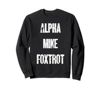 Alpha Mike Foxtrot Military Phonetic Slang Text Design Sweatshirt