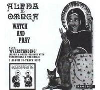 Alpha & Omega - Watch and Pray+Overstanding