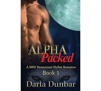 Alpha Packed: A BBW Paranormal Shifter Romance - Book 1: Volume 1 (The Alpha Packed BBW Paranormal Shifter Romance Series)