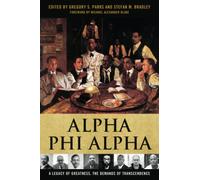 Alpha Phi Alpha: A Legacy of Greatness, the Demands of Transcendence